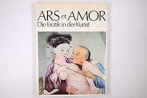 Bild des Verkufers fr ARS ET AMOR. die Erotik in der Kunst zum Verkauf von Butterfly Books GmbH & Co. KG