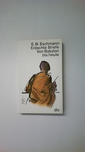 Seller image for ERDACHTE BRIEFE. von Babylon bis heute for sale by Butterfly Books GmbH & Co. KG