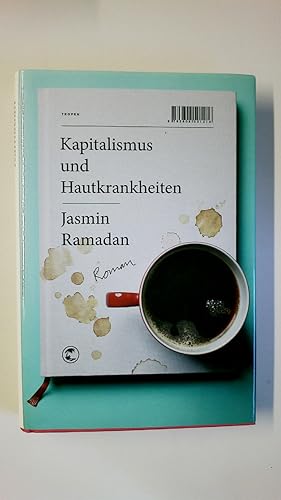 Bild des Verkufers fr KAPITALISMUS UND HAUTKRANKHEITEN. Roman zum Verkauf von Butterfly Books GmbH & Co. KG