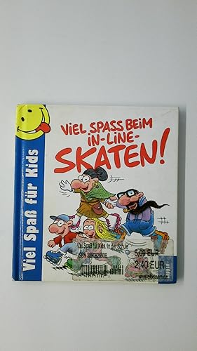 Seller image for VIEL SPASS BEIM IN-LINE-SKATEN!. for sale by Butterfly Books GmbH & Co. KG
