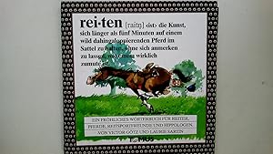 Bild des Verkufers fr REITEN. ein frhliches Wrterbuch fr Reiter, Pferde, Reitsportfreunde und Hippologen zum Verkauf von Butterfly Books GmbH & Co. KG