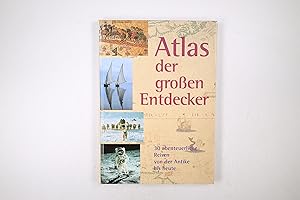 Bild des Verkufers fr ATLAS DER GROSSEN ENTDECKER. 30 abenteuerliche Reisen von der Antike bis heute zum Verkauf von Butterfly Books GmbH & Co. KG