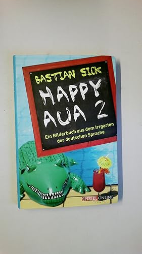 Bild des Verkufers fr HAPPY AUA. 2 zum Verkauf von Butterfly Books GmbH & Co. KG