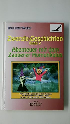 Bild des Verkufers fr ZWERGLE-GESCHICHTEN, BAND 2 ABENTEUER MIT DEM ZAUBERER HOMUNKULUS. zum Verkauf von Butterfly Books GmbH & Co. KG