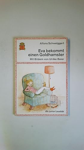 Seller image for EVA BEKOMMT EINEN GOLDHAMSTER. for sale by Butterfly Books GmbH & Co. KG