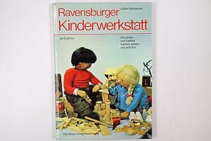 Seller image for RAVENSBURGER KINDERWERKSTATT. Alexander u. Katinka werken, spielen u. erfinden for sale by Butterfly Books GmbH & Co. KG