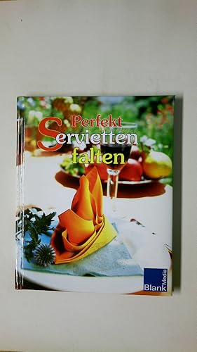 Bild des Verkufers fr PERFEKT SERVIETTEN FALTEN. zum Verkauf von Butterfly Books GmbH & Co. KG