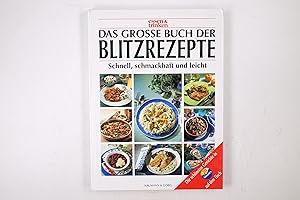 Bild des Verkufers fr DAS GROSSE BUCH DER BLITZREZEPTE. schnell, schmackhaft und leicht ; die schnsten Gerichte in 20 Minuten auf den Tisch zum Verkauf von Butterfly Books GmbH & Co. KG