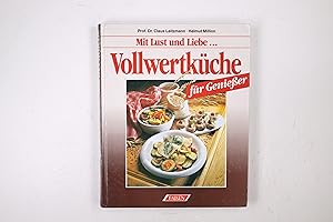 Bild des Verkufers fr MIT LUST UND LIEBE . VOLLWERTKCHE FR GENIESSER. zum Verkauf von Butterfly Books GmbH & Co. KG