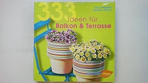 Seller image for 333 IDEEN FR BALKON UND TERRASSE. for sale by Butterfly Books GmbH & Co. KG