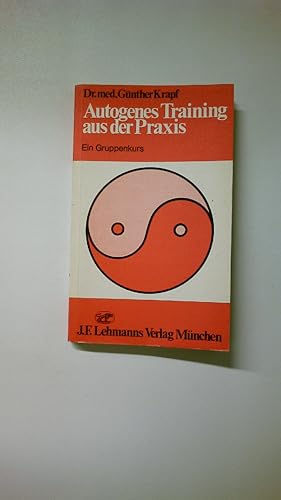 Seller image for AUTOGENES TRAINING AUS DER PRAXIS. e. Gruppenkurs for sale by Butterfly Books GmbH & Co. KG