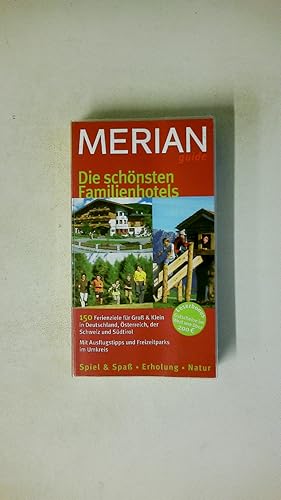 Image du vendeur pour DIE SCHNSTEN FAMILIENHOTELS. 150 Ferienziele fr Gro & Klein ; in Deutschland, sterreich, der Schweiz und Sdtirol ; mit Ausflugstipps und Freizeitparks im Umkreis ; Spiel & Spa, Erholung, Natur mis en vente par Butterfly Books GmbH & Co. KG