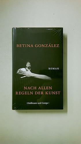 Bild des Verkufers fr NACH ALLEN REGELN DER KUNST. Roman zum Verkauf von Butterfly Books GmbH & Co. KG