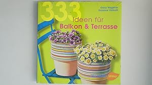Bild des Verkufers fr 333 IDEEN FR BALKON UND TERRASSE. zum Verkauf von Butterfly Books GmbH & Co. KG