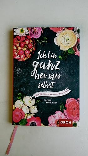 Bild des Verkufers fr ICH BIN GANZ BEI MIR SELBST. mein Eintragbuch fr mehr Achtsamkeit zum Verkauf von Butterfly Books GmbH & Co. KG