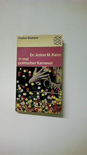 Bild des Verkufers fr 11 ELF MAL POLITISCHER KARNEVAL. Weltgeschichte aus d. Btt. Geschichte d. demokrat. Narrentradition vom Rhein zum Verkauf von Butterfly Books GmbH & Co. KG