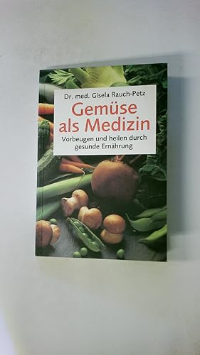 Bild des Verkufers fr GEMSE ALS MEDIZIN. VORBEUGEN UND HEILEN DURCH GESUNDE ERNHRUNG. zum Verkauf von Butterfly Books GmbH & Co. KG