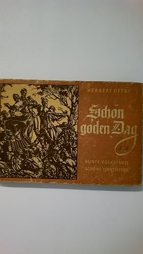 Seller image for SCHN GODEN DAG!. Bunte Volkstnze u. schne Volkslieder ; Musiksatz f. Klavier allein oder mehr for sale by Butterfly Books GmbH & Co. KG