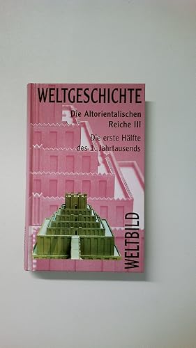 Bild des Verkufers fr WELTBILD WELTGESCHICHTE, BAND 4. DIE ALTORIENTALISCHEN REICHE III. DIE ERSTE HLFTE DES 1. JAHRTAUSENDS. zum Verkauf von Butterfly Books GmbH & Co. KG