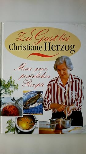 Bild des Verkufers fr ZU GAST BEI CHRISTIANE HERZOG. Meine ganz persnlichen Rezepte zum Verkauf von Butterfly Books GmbH & Co. KG