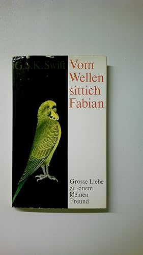 Bild des Verkufers fr VOM WELLENSITTICH FABIAN. Grosse Liebe zu e. kleinen Freund zum Verkauf von Butterfly Books GmbH & Co. KG
