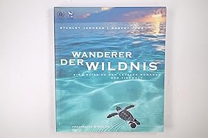 Bild des Verkufers fr WANDERER DER WILDNIS. eine Reise zu den letzten Nomaden der Tierwelt zum Verkauf von Butterfly Books GmbH & Co. KG