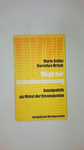 Bild des Verkufers fr WEGE ZUR SELBSTBESTIMMUNG. Sozialpolitik als Mittel d. Emanzipation zum Verkauf von Butterfly Books GmbH & Co. KG