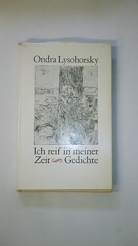 Imagen del vendedor de ICH REIF IN MEINER ZEIT - GEDICHTE. a la venta por Butterfly Books GmbH & Co. KG