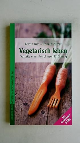 VEGETARISCH LEBEN. Vorteile einer fleischlosen Ernährung