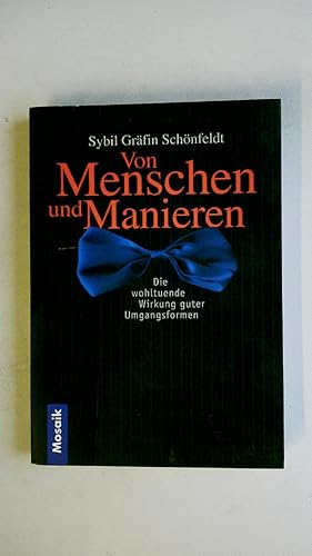 Seller image for VON MENSCHEN UND MANIEREN. die wohltuende Wirkung guter Umgangsformen for sale by Butterfly Books GmbH & Co. KG