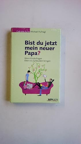 Immagine del venditore per BIST DU JETZT MEIN NEUER PAPA?. wenn Kinderfragen Eltern ins Schleudern bringen venduto da Butterfly Books GmbH & Co. KG