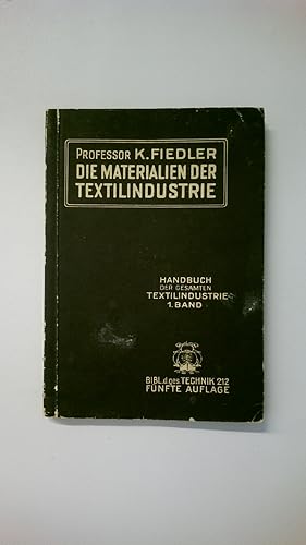 Bild des Verkufers fr DIE MATERIALIEN DER TEXTILINDUSTRIE. zum Verkauf von Butterfly Books GmbH & Co. KG