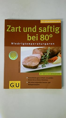 Immagine del venditore per ZART UND SAFTIG BEI 80 GRAD. Niedrigtemperaturgaren venduto da Butterfly Books GmbH & Co. KG