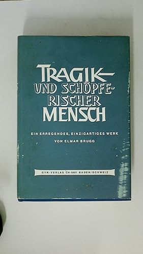 Bild des Verkufers fr TRAGIK UND SCHPFERISCHER MENSCH. zum Verkauf von Butterfly Books GmbH & Co. KG