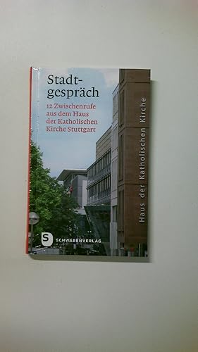 Seller image for STADTGESPRCH. 12 Zwischenrufe aus dem Haus der Katholischen Kirche Stuttgart for sale by Butterfly Books GmbH & Co. KG