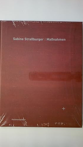 Seller image for SABINE STRASSBURGER - MASSNAHMEN. Stdtische Galerie im Buntentor, Bremen for sale by Butterfly Books GmbH & Co. KG