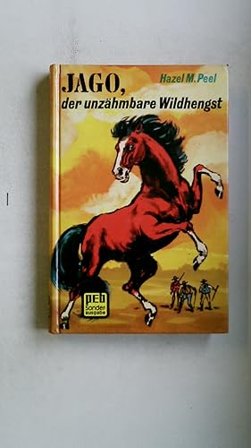 Bild des Verkufers fr JAGO, DER UNZHMBARE WILDHENGST. zum Verkauf von Butterfly Books GmbH & Co. KG