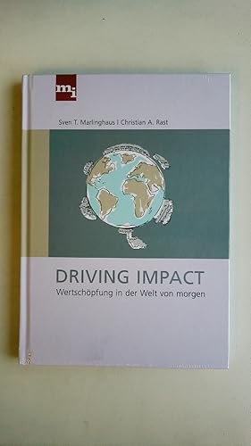 Seller image for DRIVING IMPACT. Wertschpfung in der Welt von morgen for sale by Butterfly Books GmbH & Co. KG