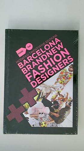 Immagine del venditore per BARCELONA BRAND NEW FASHION DESIGNERS. Modafad 25 Editions venduto da Butterfly Books GmbH & Co. KG