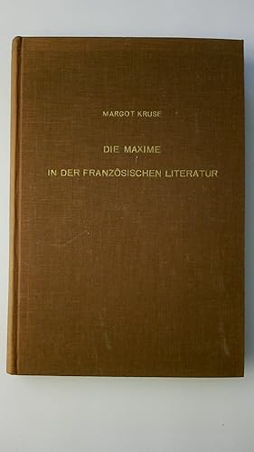 DIE MAXIME IN DER FRANZÖSISCHEN LITERATUR. Studien zum Werk La Rochefoucaulds u. seiner Nachfolge...