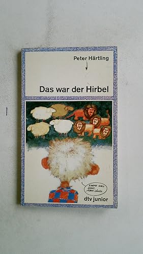 Imagen del vendedor de DAS WAR DER HIRBEL. wie Hirbel ins Heim kam, warum er anders ist als andere und ob ihm zu helfen ist a la venta por Butterfly Books GmbH & Co. KG