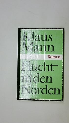 Bild des Verkufers fr FLUCHT IN DEN NORDEN. Roman zum Verkauf von Butterfly Books GmbH & Co. KG