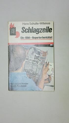 Bild des Verkufers fr SCHLAGZEILE. ein Bild -Reporter berichtet zum Verkauf von Butterfly Books GmbH & Co. KG