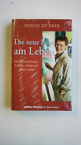 Seller image for DIE NEUE LUST AM LEBEN. mit Selbstheilungskrften erfolgreich gegen Krebs for sale by Butterfly Books GmbH & Co. KG