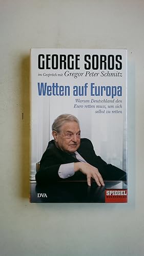 Imagen del vendedor de WETTEN AUF EUROPA. warum Deutschland den Euro retten muss, um sich selbst zu retten a la venta por Butterfly Books GmbH & Co. KG