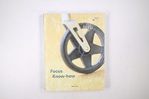 Bild des Verkufers fr FOCUS KNOW-HOW. anlsslich der Ausstellung Focus Dialog - Internationaler Designpreis Baden-Wrttemberg 2005 und Mia-Seeger-Preis 2005 , 14. Oktober 2005 bis 11. Dezember 2005 zum Verkauf von Butterfly Books GmbH & Co. KG