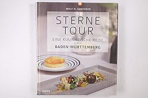 Bild des Verkufers fr STERNETOUR. eine kulinarische Reise durch Baden-Wrttemberg zum Verkauf von Butterfly Books GmbH & Co. KG