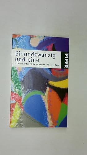 Bild des Verkufers fr EINUNDZWANZIG UND EINE. 22 Geschichten fr lange Nchte und kurze Tage zum Verkauf von Butterfly Books GmbH & Co. KG