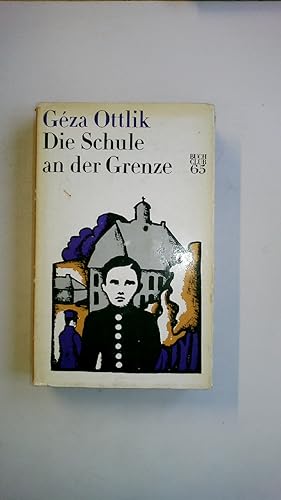 Seller image for DIE SCHULE AN DER GRENZE. Roman for sale by Butterfly Books GmbH & Co. KG