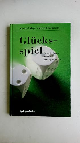 Seller image for GLCKSSPIEL. wenn der Traum vom Glck zum Alptraum wird ; mit 9 Tabellen for sale by Butterfly Books GmbH & Co. KG